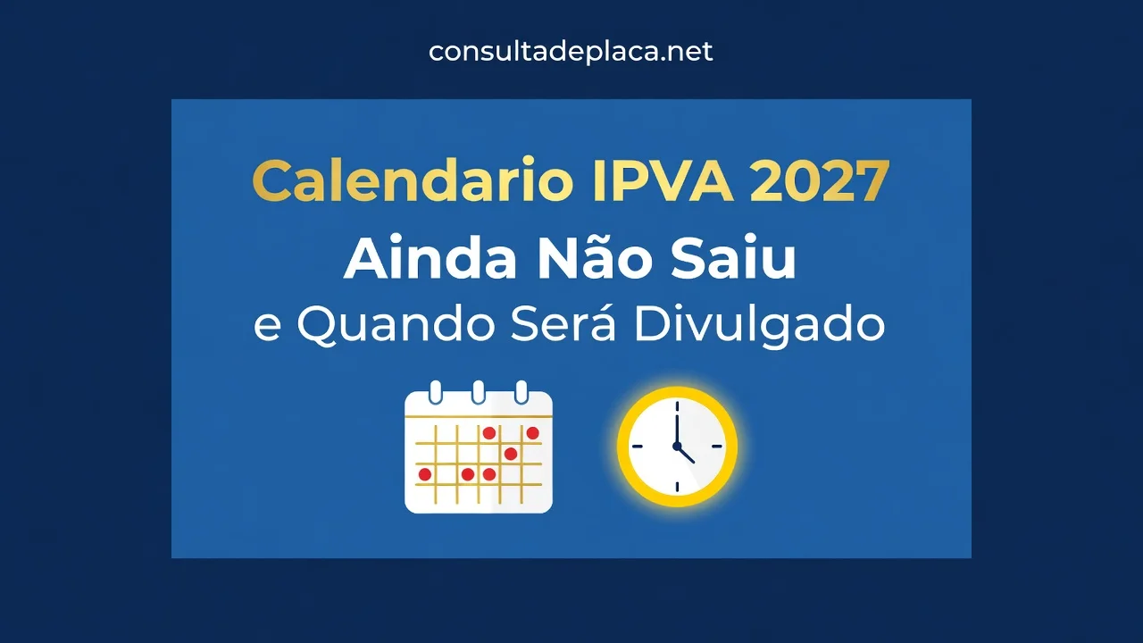 Calendario IPVA 2027: Ainda Nao Saiu e Quando Sera Divulgado