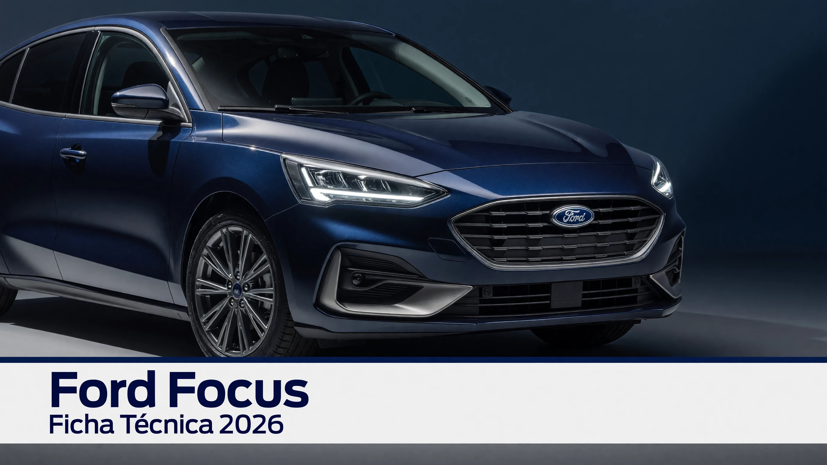 Ficha Tecnica Ford Focus: Motor, Potencia, Consumo e Versoes 2026