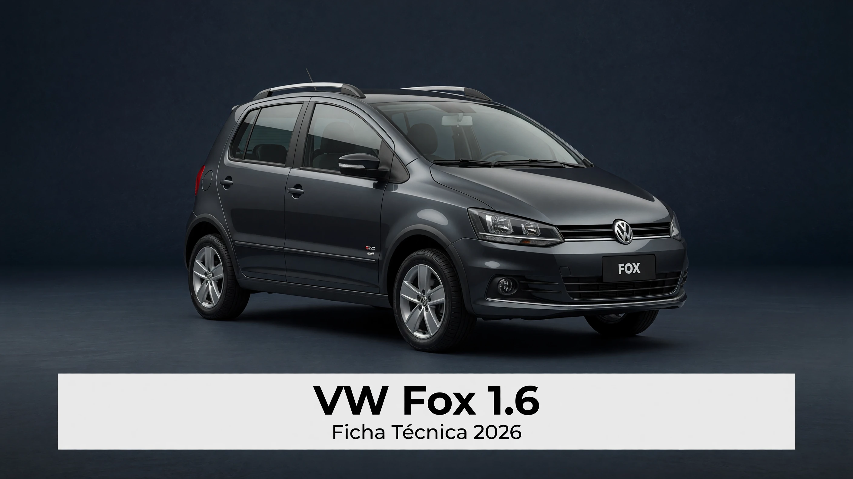 Ficha Técnica VW Fox 1.6 2026: Potência, Consumo e Specs