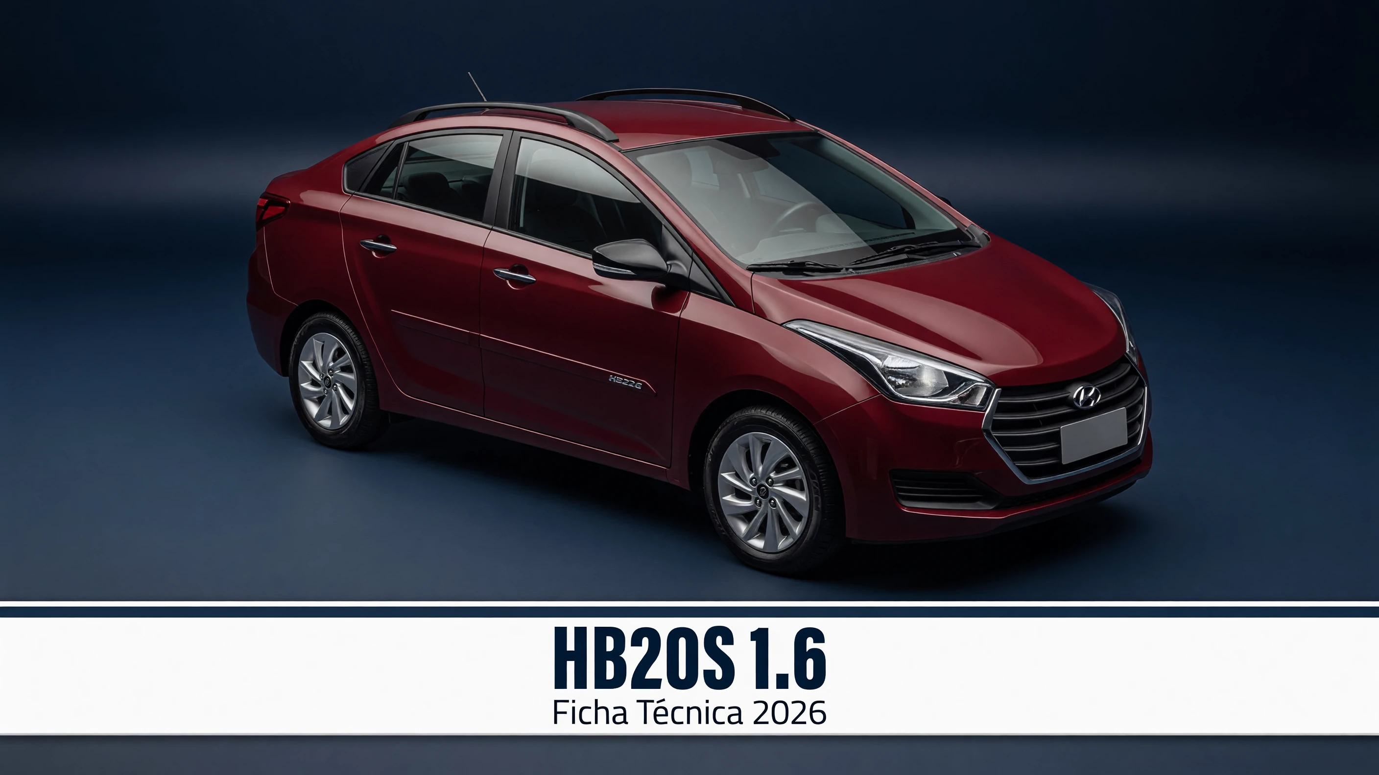 Ficha Técnica HB20S 1.6 2026: Potência, Consumo e Porta-Malas