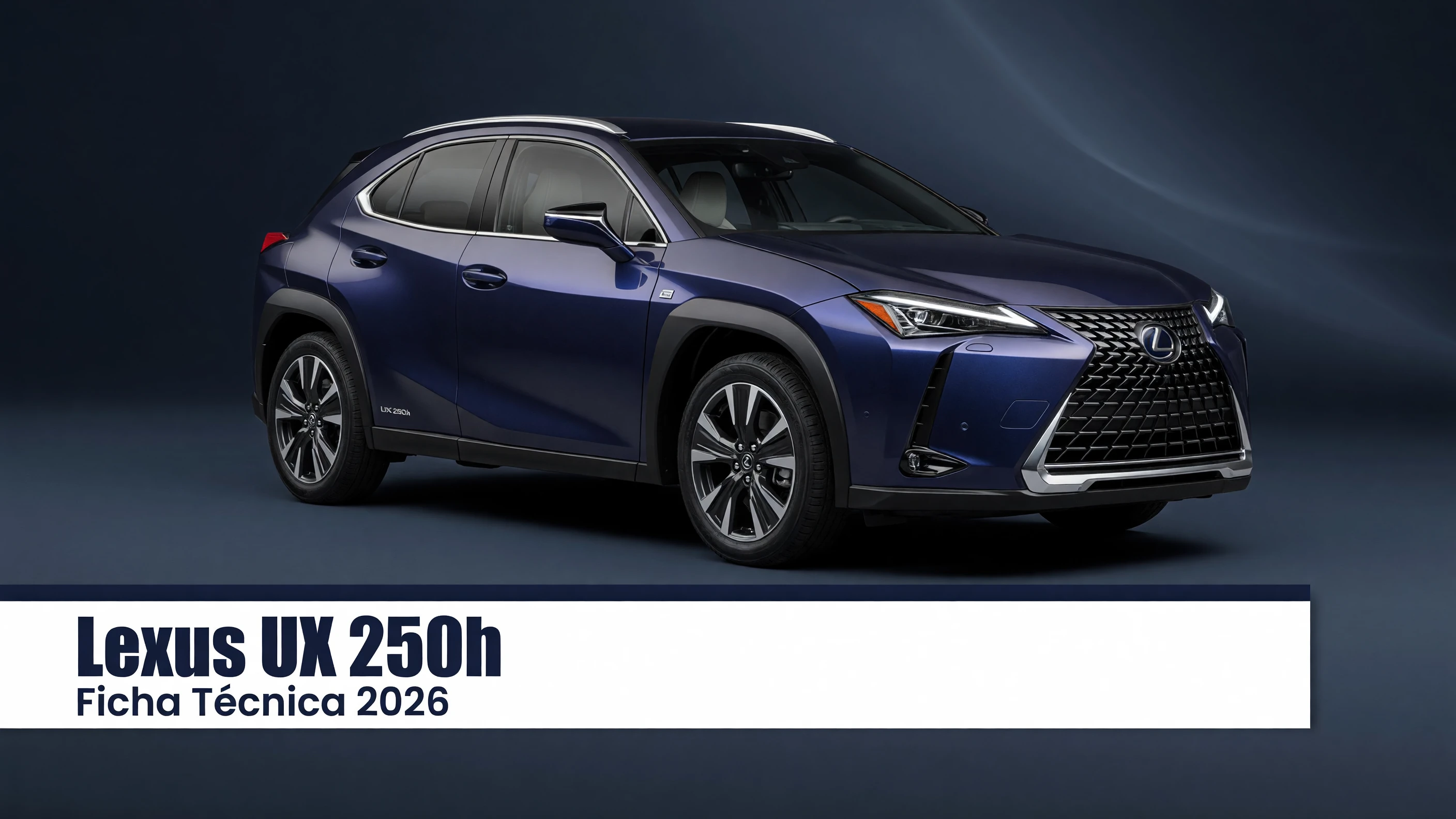 Ficha Tecnica Lexus UX 250h: Motor, Potencia, Consumo e Versoes 2026