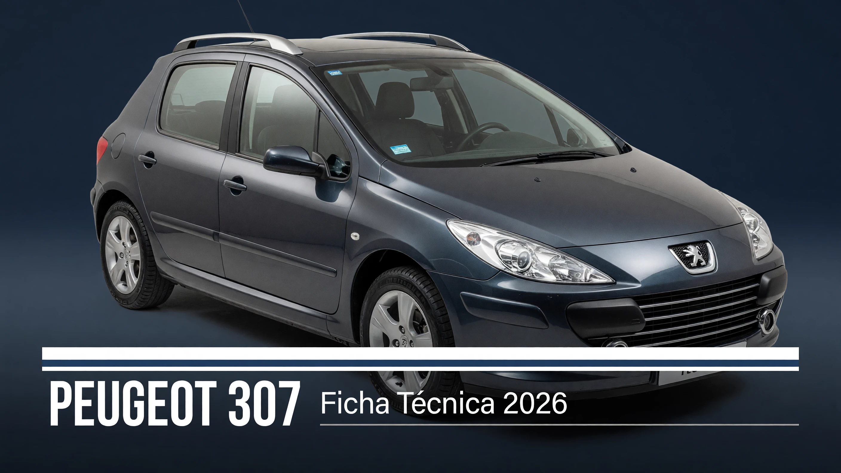 Ficha Tecnica Peugeot 307: Motor, Potencia, Consumo e Versoes 2026