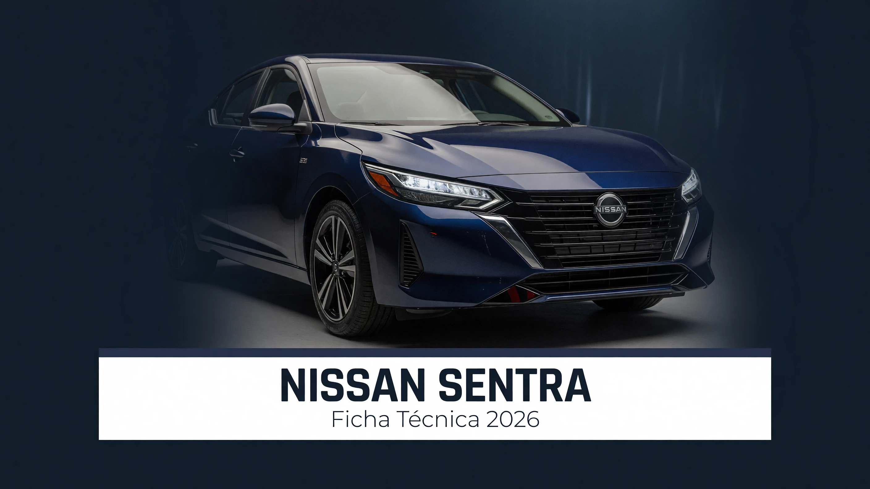 Ficha Tecnica Nissan Sentra: Motor, Potencia, Consumo e Versoes 2026